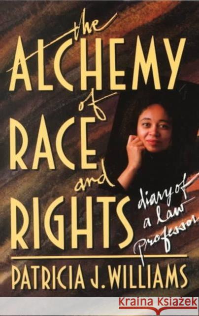 The Alchemy of Race and Rights Patricia J. Williams 9780674014718 Harvard University Press