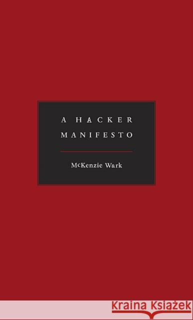 A Hacker Manifesto McKenzie Wark 9780674015432