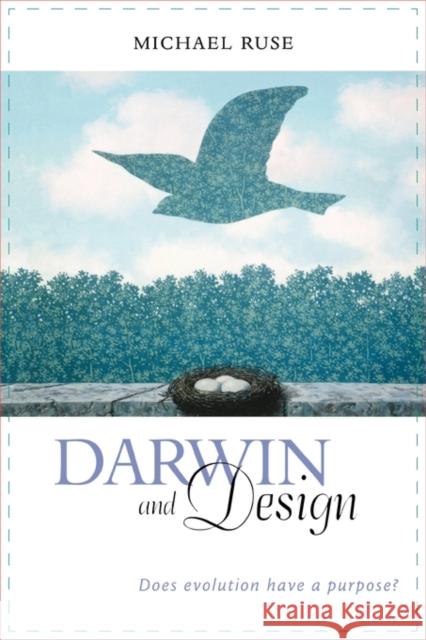 Darwin and Design: Does Evolution Have a Purpose? Ruse, Michael 9780674016316