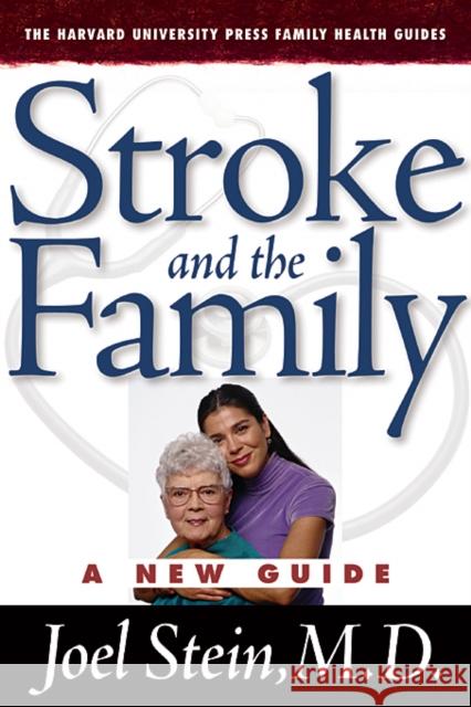 Stroke and the Family: A New Guide Stein, Joel 9780674016675