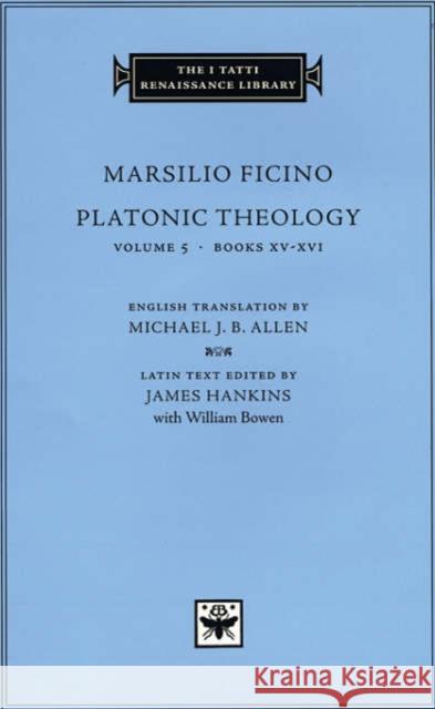 Platonic Theology Ficino, Marsilio 9780674017191 Harvard University Press