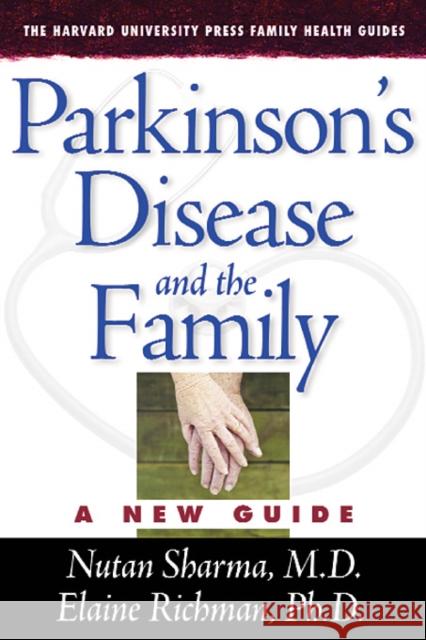 Parkinson's Disease and the Family : A New Guide Nutan, M.D. Sharma Elaine, PH.D. Richman 9780674017511 