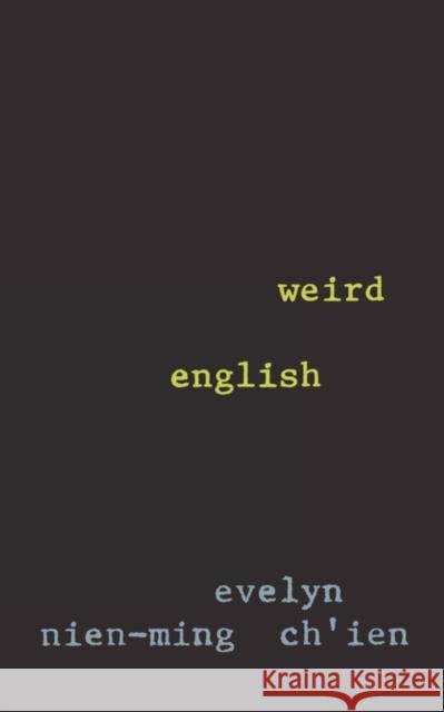 Weird English Evelyn Nien-Ming Ch'ien 9780674018198