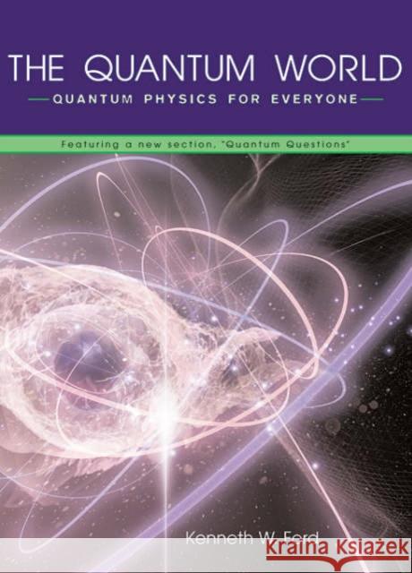 The Quantum World: Quantum Physics for Everyone Goldstein, Diane 9780674018327