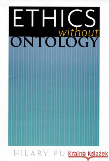 Ethics Without Ontology (Revised) Putnam, Hilary 9780674018518