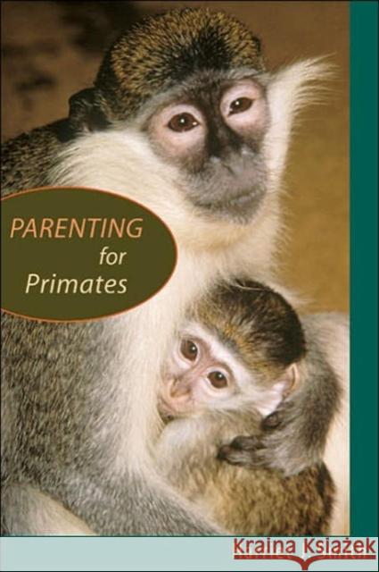 Parenting for Primates Harriet J. Smith 9780674019386 Harvard University Press