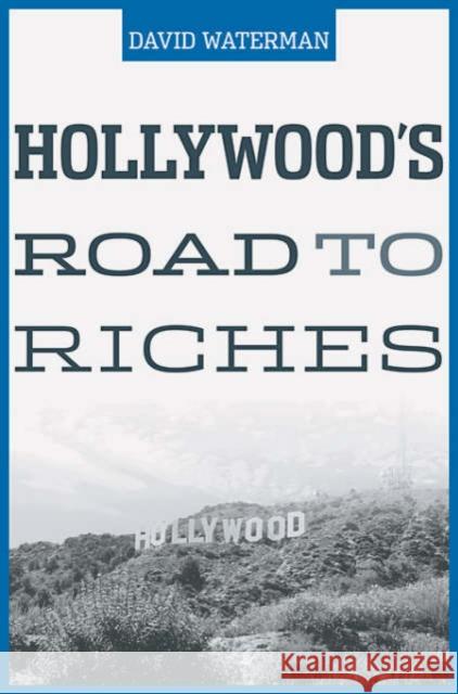 Hollywood's Road to Riches David Waterman 9780674019454
