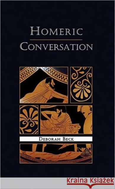 Homeric Conversation Deborah Beck 9780674019621 Harvard University Press