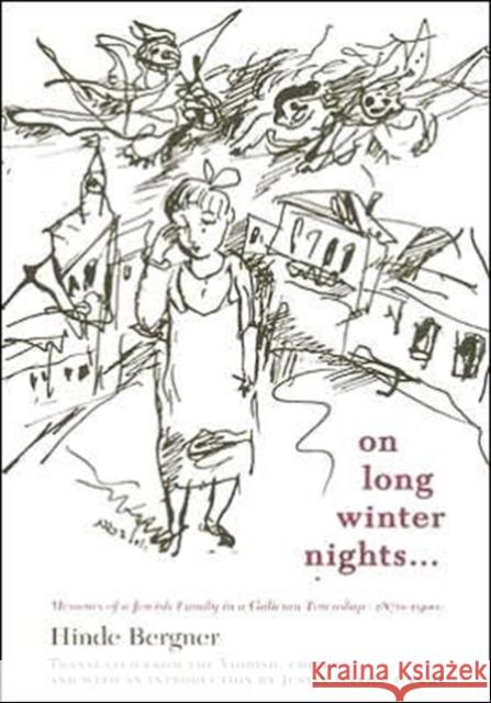 On Long Winter Nights...: Memoirs of a Jewish Family in a Galician Township, 1870-1900 Bergner, Hinde 9780674019706 Harvard University Center for Jewish Studies