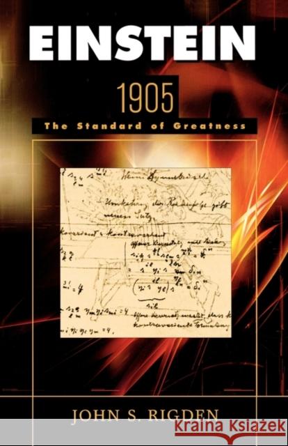 Einstein 1905: The Standard of Greatness Rigden, John S. 9780674021044 Harvard University Press