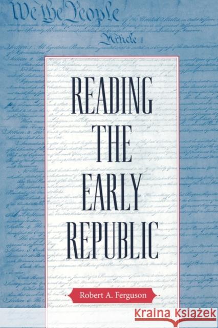 Reading the Early Republic Robert A. Ferguson 9780674022362 Harvard University Press