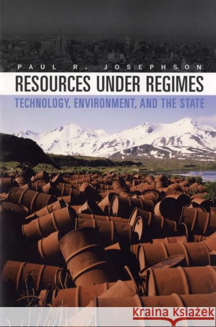Resources Under Regimes: Technology, Environment, and the State Josephson, Paul R. 9780674022430