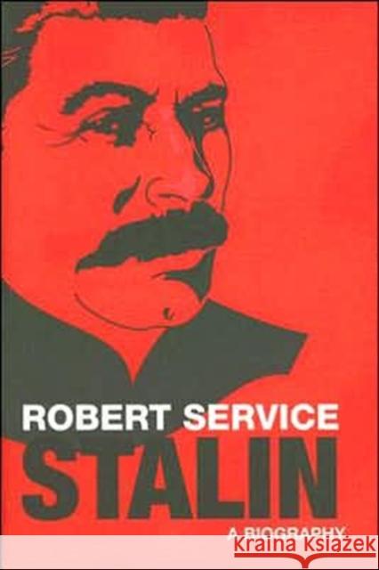 Stalin: A Biography Robert Service 9780674022584 Harvard University Press
