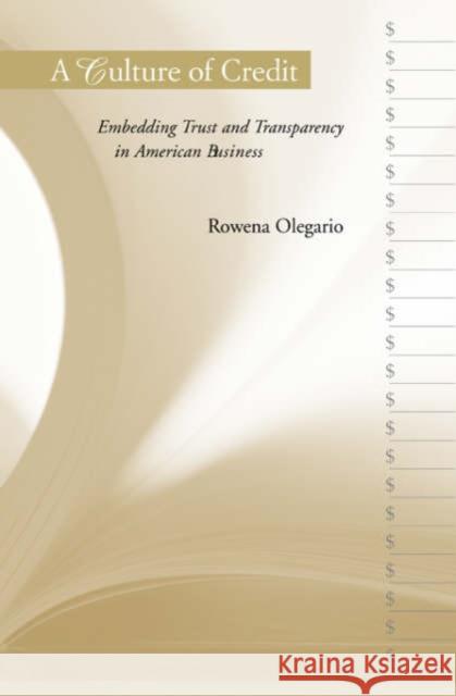 A Culture of Credit: Embedding Trust and Transparency in American Business Olegario, Rowena 9780674023406 Harvard University Press