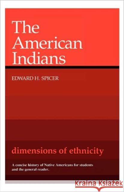 The American Indians Edward H. Spicer 9780674024762 Belknap Press