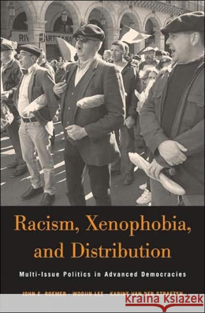 Racism, Xenophobia, and Distribution: Multi-Issue Politics in Advanced Democracies Roemer, John E. 9780674024953 Harvard University Press