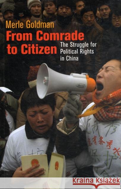 From Comrade to Citizen: The Struggle for Political Rights in China Goldman, Merle 9780674025448