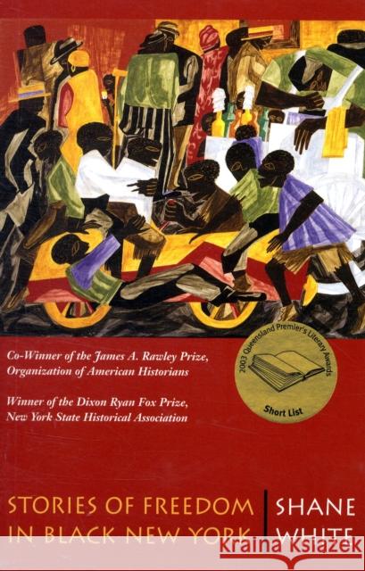 Stories of Freedom in Black New York Shane White 9780674025783 Harvard University Press