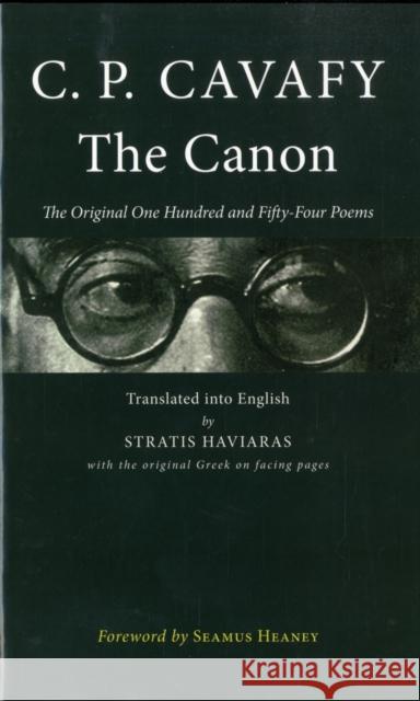 The Canon: The Original One Hundred and Fifty-Four Poems Cavafy, C. P. 9780674025868 Harvard University Press