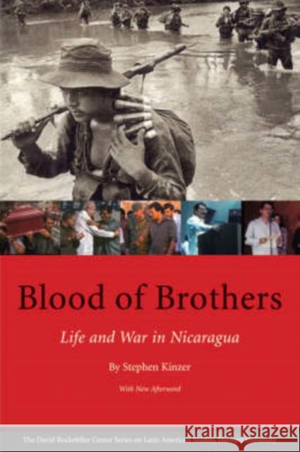 Blood of Brothers: Life and War in Nicaragua, With New Afterword Stephen Kinzer 9780674025936