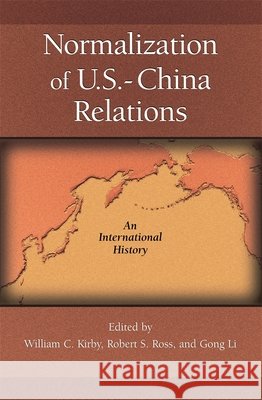 Normalization of U.S.-China Relations: An International History Kirby, William C. 9780674025943 Harvard University Press