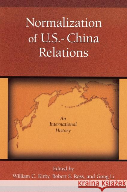 Normalization of U.S.-China Relations: An International History Kirby, William C. 9780674025943