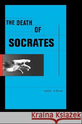 The Death of Socrates Emily Wilson 9780674026834 Harvard University Press