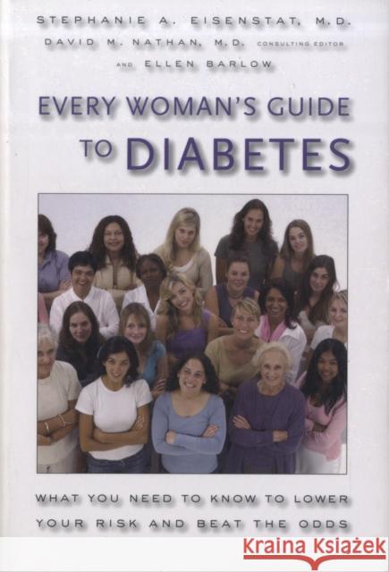 Every Woman's Guide to Diabetes: What You Need to Know to Lower Your Risk and Beat the Odds Barlow, Ellen 9780674027282 Not Avail
