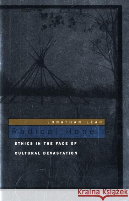 Radical Hope: Ethics in the Face of Cultural Devastation Lear, Jonathan 9780674027466