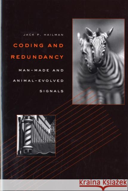 Coding and Redundancy: Man-Made and Animal-Evolved Signals Hailman, Jack P. 9780674027954 Harvard University Press