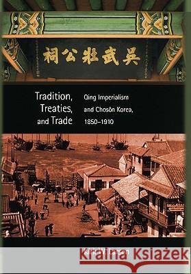 Tradition, Treaties, and Trade Kirk W. Larsen 9780674028074 Harvard University, Asia Center