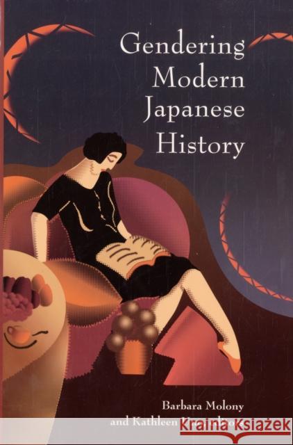 Gendering Modern Japanese History Kathleen Uno Barbara Molony 9780674028166