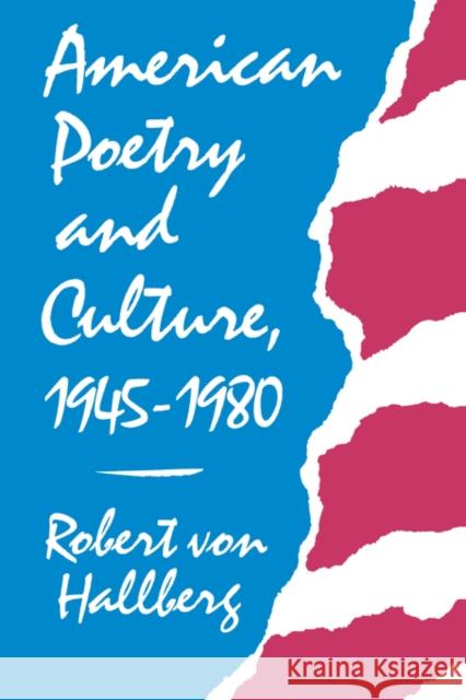 American Poetry and Culture, 1945-1980 Robert Vo 9780674030121 Harvard University Press