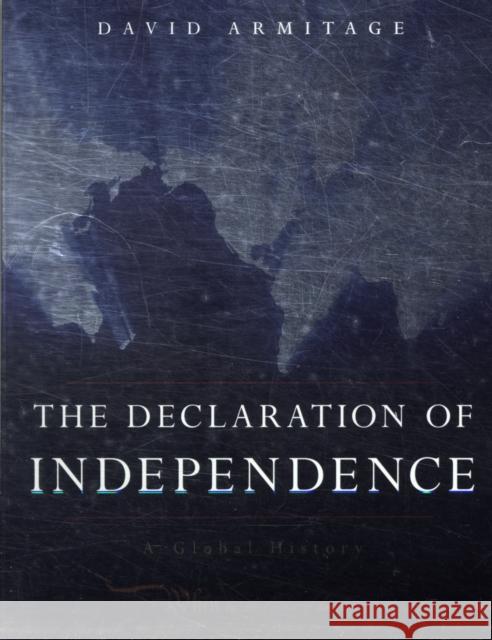 The Declaration of Independence: A Global History Armitage, David 9780674030329