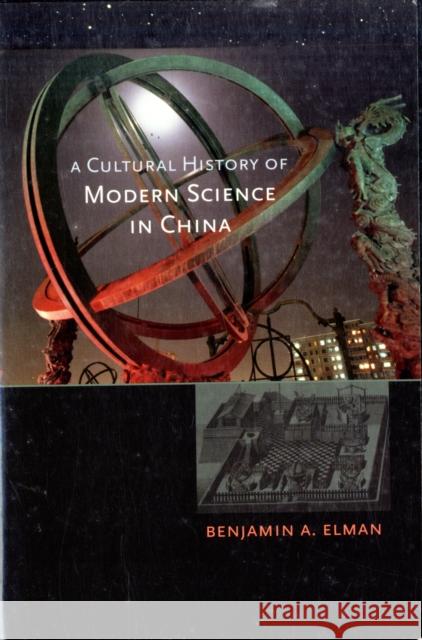 Cultural History of Modern Science in China Elman, Benjamin A. 9780674030428