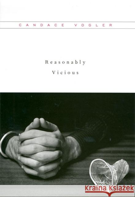 Reasonably Vicious Candace Vogler 9780674030725 Harvard University Press