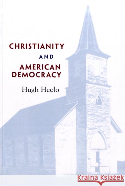 Christianity and American Democracy Hugh Heclo Mary Jo Bane Michael Kazin 9780674032309 Harvard University Press