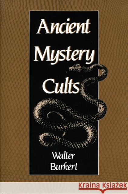 Ancient Mystery Cults (Revised) Burkert, Walter 9780674033870 Harvard University Press