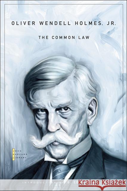 Common Law Holmes, Oliver Wendell 9780674034020 Belknap Press