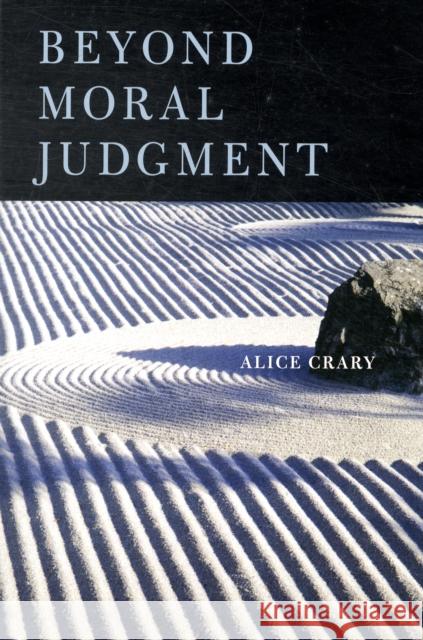 Beyond Moral Judgment Alice Crary 9780674034617