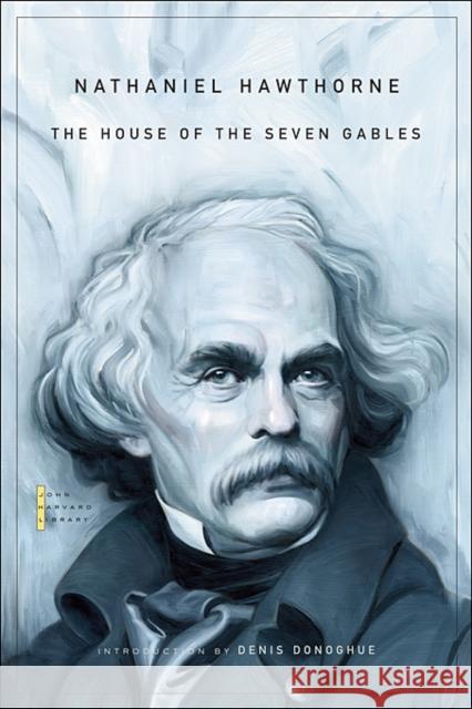 House of the Seven Gables Hawthorne, Nathaniel 9780674035751 Belknap Press