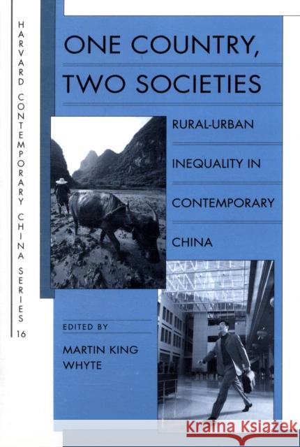 One Country, Two Societies: Rural-Urban Inequality in Contemporary China Whyte, Martin King 9780674036321 Harvard University Press