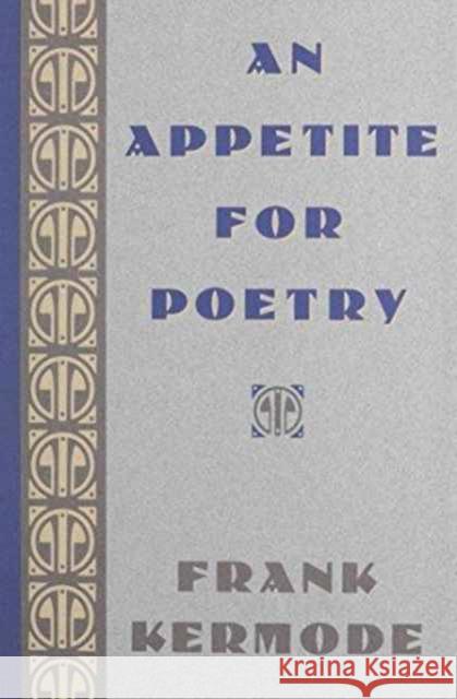 An Appetite for Poetry Frank Kermode 9780674040939 Harvard University Press