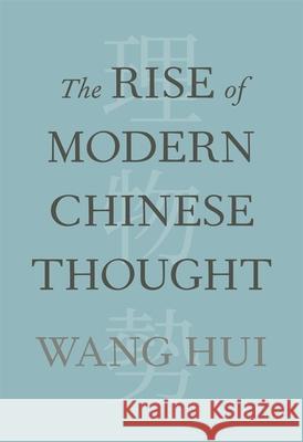 The Rise of Modern Chinese Thought Hui Wang 9780674046764 Harvard University Press