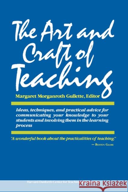 The Art and Craft of Teaching Margaret Morganroth Gullette 9780674046801 Harvard University Press