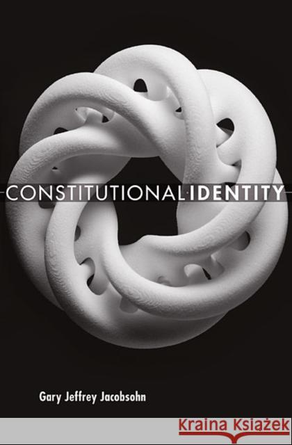 Constitutional Identity Gary Jeffrey Jacobsohn 9780674047662 0