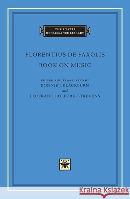 Book on Music Florentius De Faxolis                    Bonnie J. Blackburn Leofranc Holford-Strevens 9780674049437