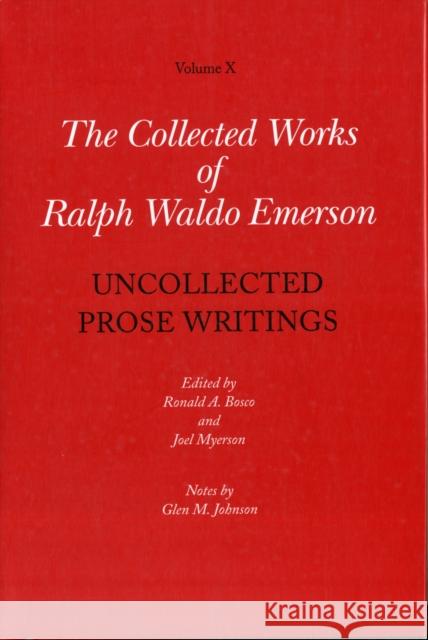 Collected Works of Ralph Waldo Emerson Emerson, Ralph Waldo 9780674049581