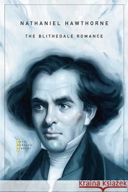 Blithedale Romance Hawthorne, Nathaniel 9780674050211 Belknap Press