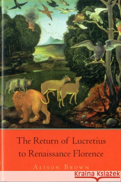 The Return of Lucretius to Renaissance Florence Alison Brown 9780674050327 Harvard University Press
